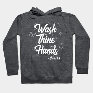 Wash Thine Hands -COVID 1:9 Hoodie